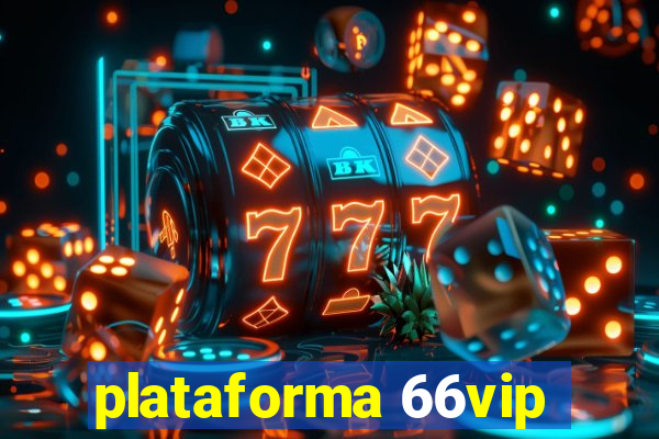 plataforma 66vip